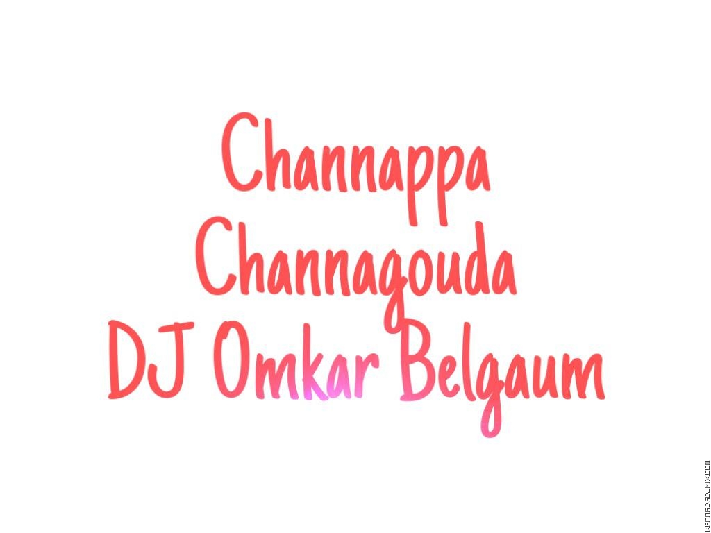 Channappa Channagouda DJ Omkar Belgaum.mp3
