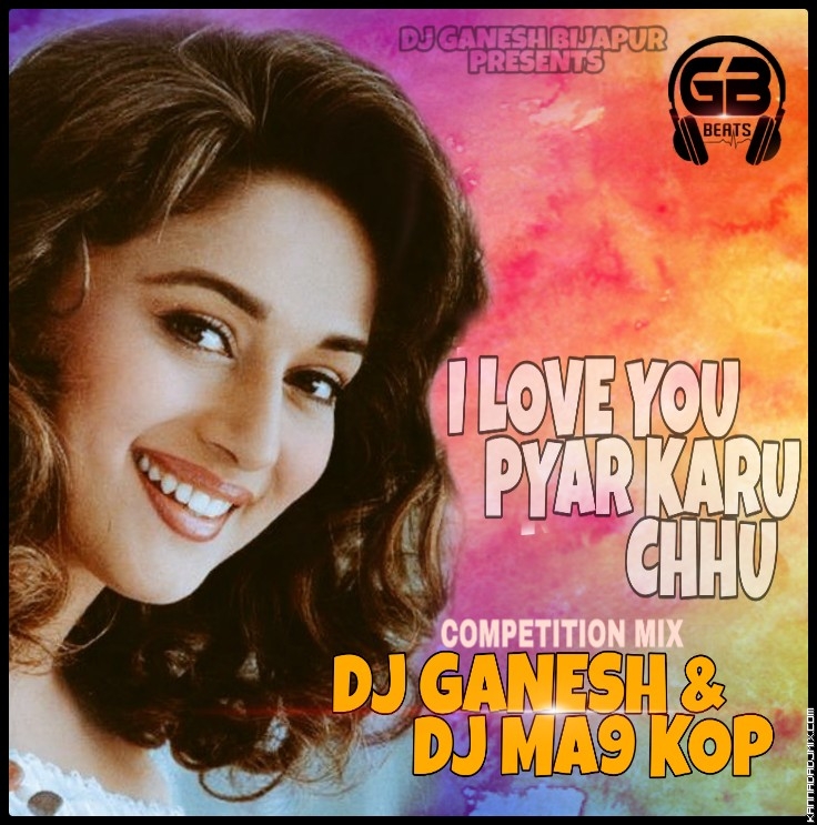 I LOVE YOU PYAR KAROON CHU REMIX DJ GANESH BIJAPUR AND DJ MA9 KOP.mp3