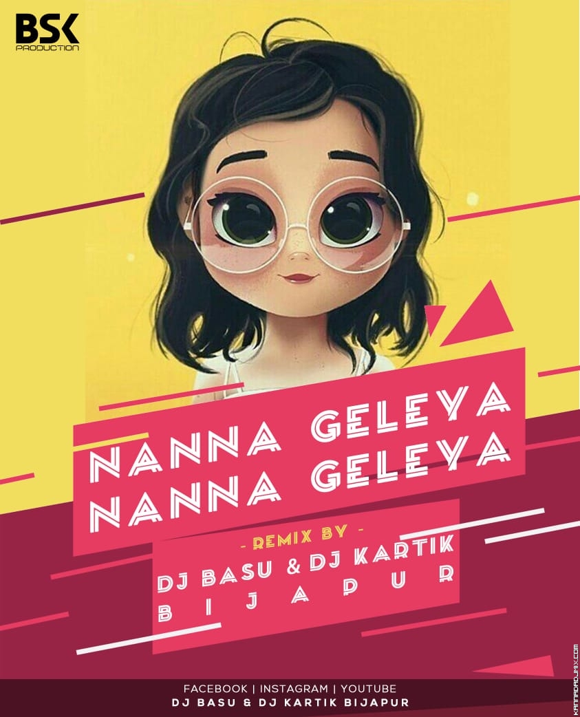 NANNA GELEYA NANNA GELEYA REMIX DJ BASU & DJKARTIK BIJAPUR.mp3