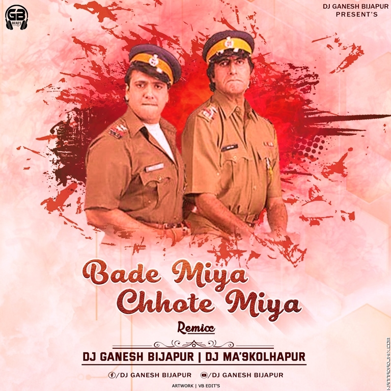 Bade Miyan Chote Miyan-Remix_Dj Ganesh Bijapur X Dj Ma'9 Kolhapur.mp3