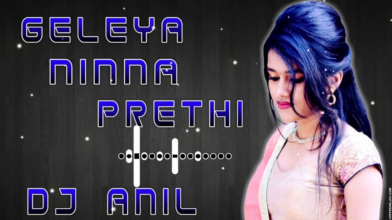 Geleya Ninna Preethi DJ remix miX BY DJ ANIL UK Janapada SonG.mp3