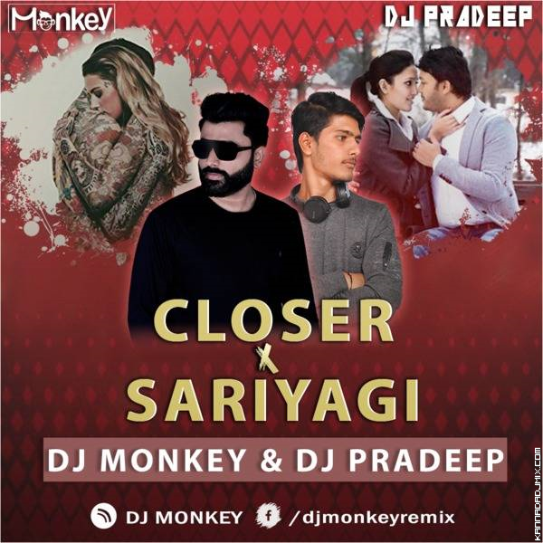 Sariyagi X Closer DJ MONKEY  DJ PRADEEP.mp3