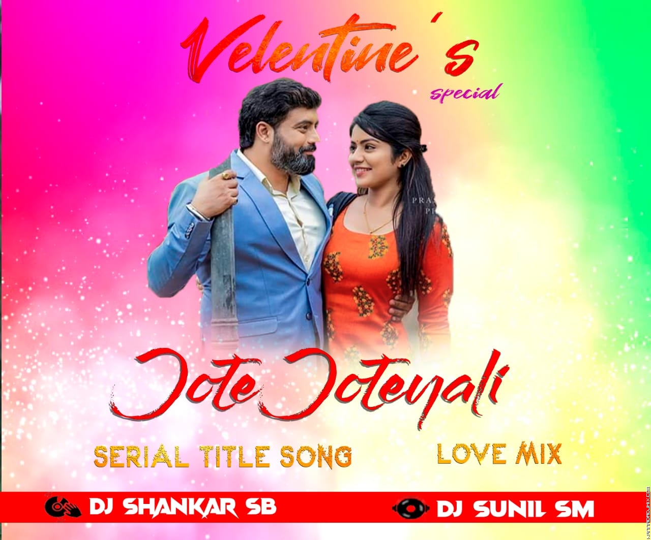 JOTE_JOTEYALI_Serial Title Song REMIX DJ SHANKAR SB DJ SUNIL SM.mp3