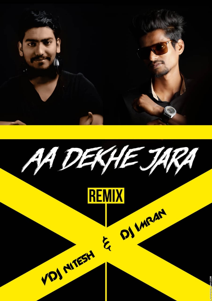 Aa Dekhe Jara (Remix 2020 ) VDJ Nitesh & DJ Imran Kolhapur.mp3