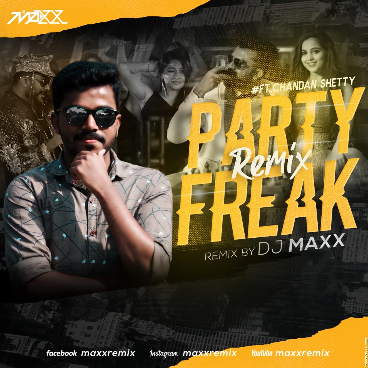 PARTY FREAK [Remix] DJ Maxx ft.Chandan Shetty.mp3