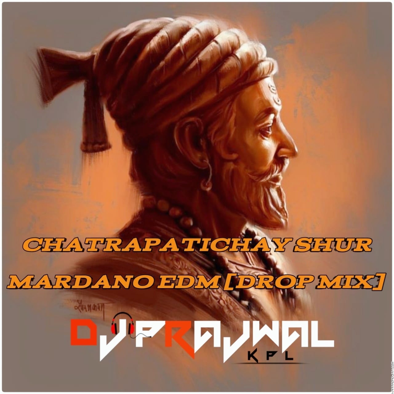 CHATRAPATICHAY SHUR MARDANO EDM [DROP MIX] Dj Prajwal KpL 2021.mp3