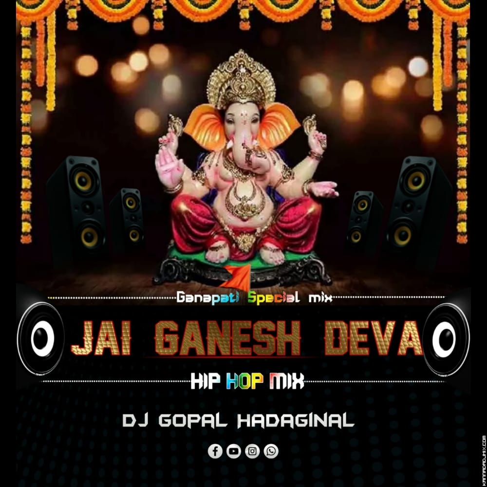 Jai+Ganesh+Deva+Hip+hop+GCS+mix+Dj+Gopal+Hadaginal.mp3
