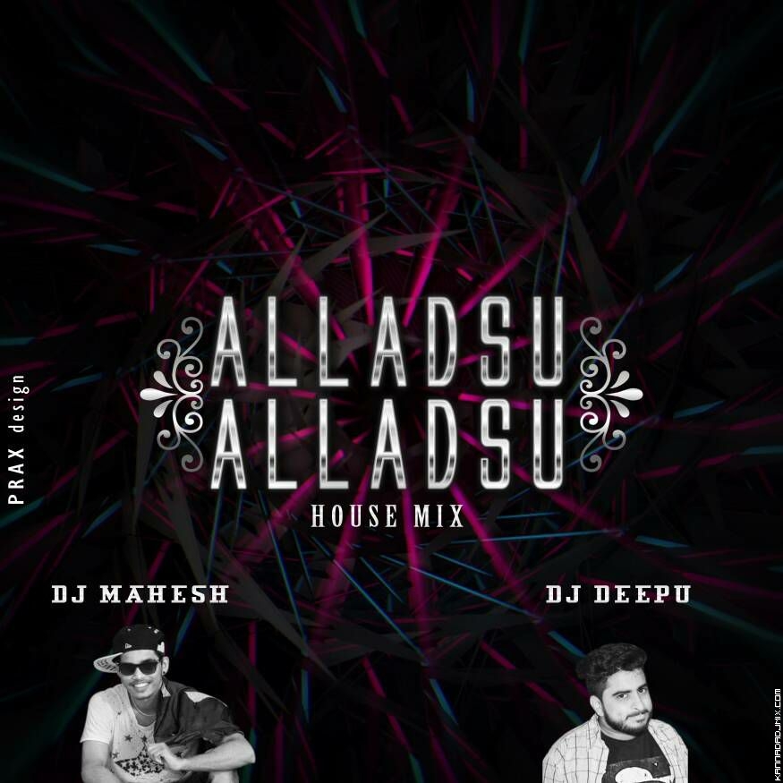 ALLADSU ALLADSU [-HOUSE MIX-]DJ MAHESH & DJ DEEPU .mp3